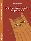 Petite ou grosse colère, évapore-toi!
